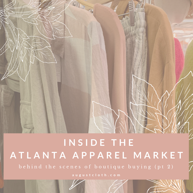 Inside the Atlanta Apparel Market (Pt 2) August Cloth