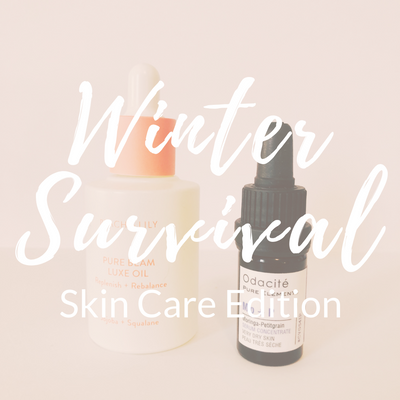 Winter Survival: Skin Care Edition