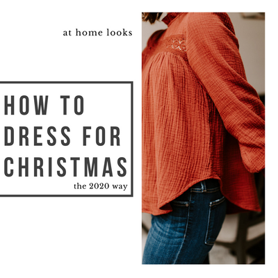 How To Dress for Christmas in 2020