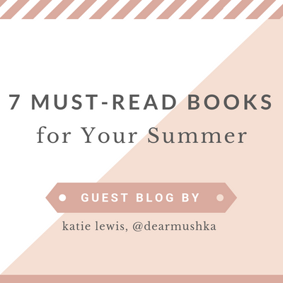 7 Must-Read Books for Your Summer